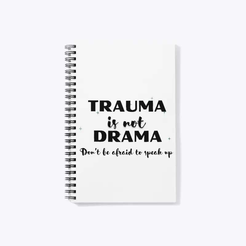 Trauma is NOT drama