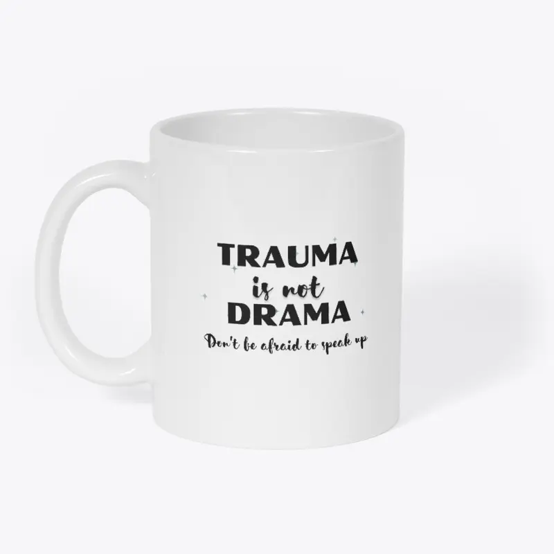 Trauma is NOT drama